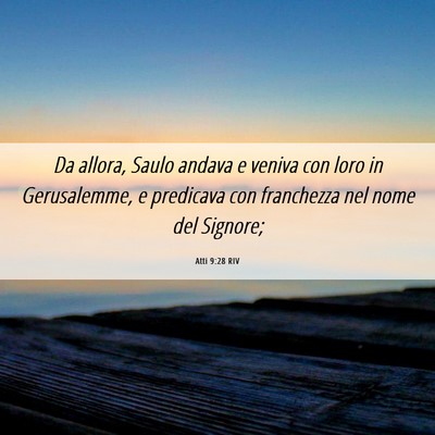 Picture 06 - Atti 9:28 RIV - Da allora, Saulo andava e veniva con loro in - Bible Verse Picture