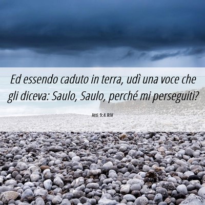 Picture 06 - Atti 9:4 RIV - Ed essendo caduto in terra, udì una voce che gli - Bible Verse Picture