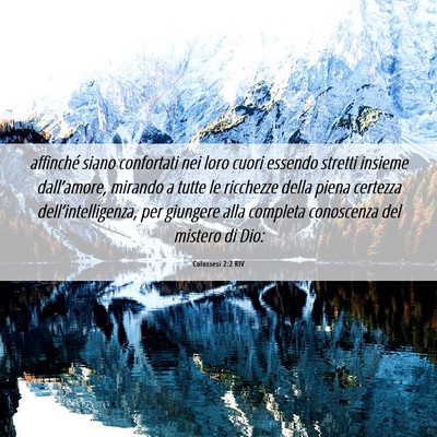 Picture 06 - Colossesi 2:2 RIV - affinché siano confortati nei loro cuori essendo - Bible Verse Picture