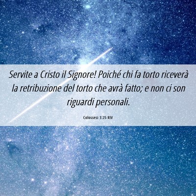 Picture 06 - Colossesi 3:25 RIV - Servite a Cristo il Signore! Poiché chi fa torto - Bible Verse Picture