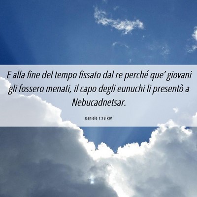 Picture 06 - Daniele 1:18 RIV - E alla fine del tempo fissato dal re perché - Bible Verse Picture