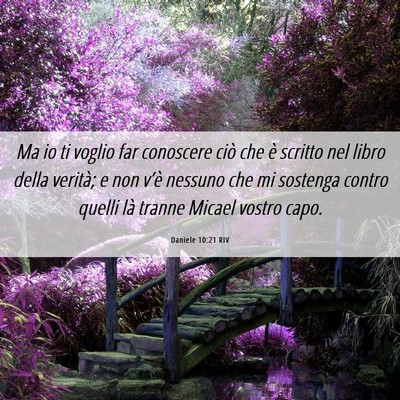 Picture 06 - Daniele 10:21 RIV - Ma io ti voglio far conoscere ciò che è scritto - Bible Verse Picture