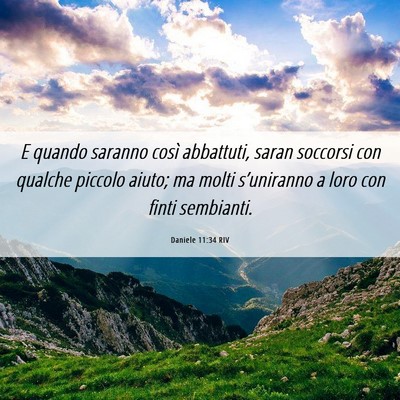 Picture 06 - Daniele 11:34 RIV - E quando saranno così abbattuti, saran soccorsi - Bible Verse Picture