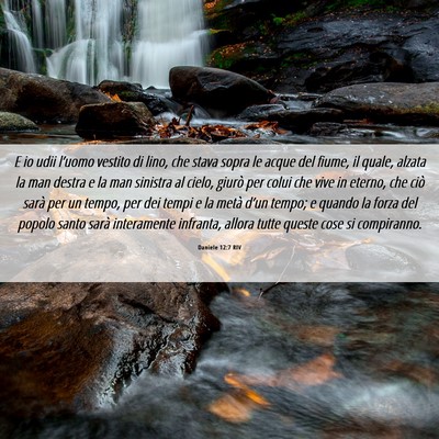 Picture 06 - Daniele 12:7 RIV - E io udii l’uomo vestito di lino, che stava - Bible Verse Picture