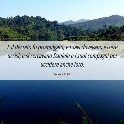Picture 06 - Daniele 2:13 RIV - E il decreto fu promulgato, e i savi dovevano - Bible Verse Picture