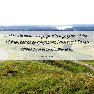 Picture 06 - Daniele 2:2 RIV - Il re fece chiamare i magi, gli astrologi, - Bible Verse Picture