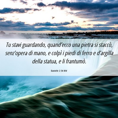 Picture 06 - Daniele 2:34 RIV - Tu stavi guardando, quand’ecco una pietra si - Bible Verse Picture