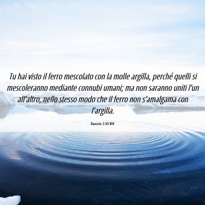 Picture 06 - Daniele 2:43 RIV - Tu hai visto il ferro mescolato con la molle - Bible Verse Picture