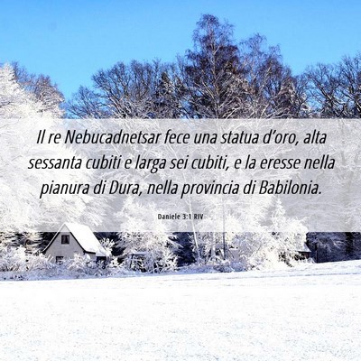 Picture 06 - Daniele 3:1 RIV - Il re Nebucadnetsar fece una statua d’oro, alta - Bible Verse Picture
