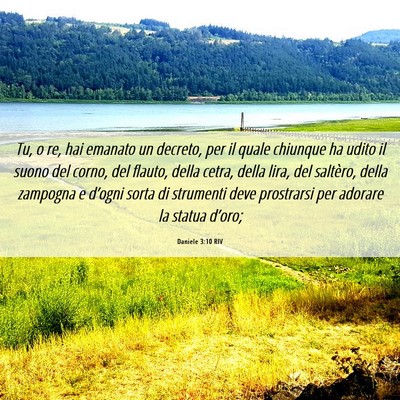 Picture 06 - Daniele 3:10 RIV - Tu, o re, hai emanato un decreto, per il quale - Bible Verse Picture