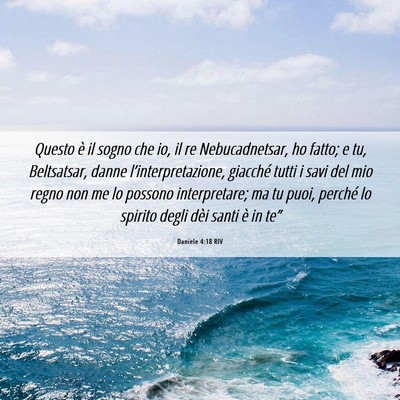 Picture 06 - Daniele 4:18 RIV - Questo è il sogno che io, il re Nebucadnetsar, - Bible Verse Picture