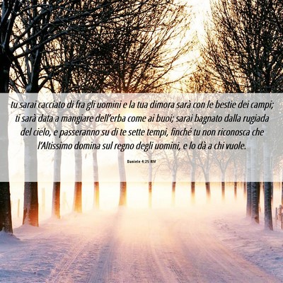 Picture 06 - Daniele 4:25 RIV - tu sarai cacciato di fra gli uomini e la tua - Bible Verse Picture