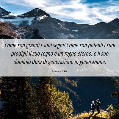 Picture 06 - Daniele 4:3 RIV - Come son grandi i suoi segni! Come son potenti i - Bible Verse Picture