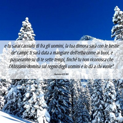 Picture 06 - Daniele 4:32 RIV - e tu sarai cacciato di fra gli uomini, la tua - Bible Verse Picture