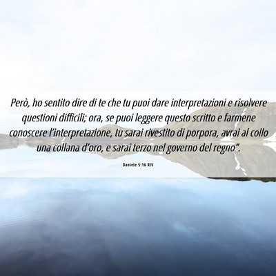Picture 06 - Daniele 5:16 RIV - Però, ho sentito dire di te che tu puoi dare - Bible Verse Picture