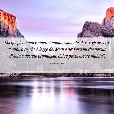 Picture 06 - Daniele 6:15 RIV - Ma quegli uomini vennero tumultuosamente al re, e - Bible Verse Picture