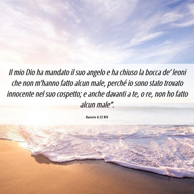 Picture 06 - Daniele 6:22 RIV - Il mio Dio ha mandato il suo angelo e ha chiuso - Bible Verse Picture