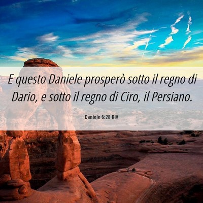 Picture 06 - Daniele 6:28 RIV - E questo Daniele prosperò sotto il regno di - Bible Verse Picture