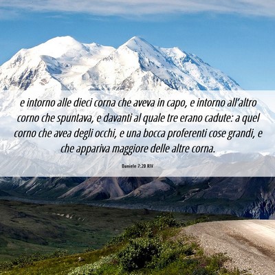 Picture 06 - Daniele 7:20 RIV - e intorno alle dieci corna che aveva in capo, e - Bible Verse Picture