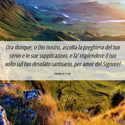 Picture 06 - Daniele 9:17 RIV - Ora dunque, o Dio nostro, ascolta la preghiera - Bible Verse Picture