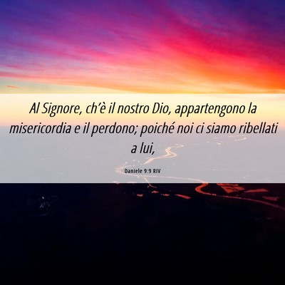 Picture 06 - Daniele 9:9 RIV - Al Signore, ch’è il nostro Dio, appartengono - Bible Verse Picture
