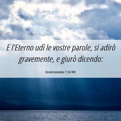 Picture 06 - Deuteronomio 1:34 RIV - E l’Eterno udì le vostre parole, si adirò - Bible Verse Picture