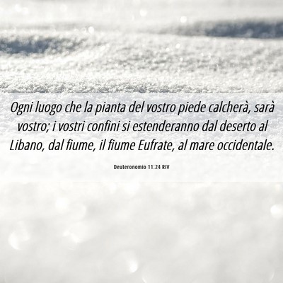 Picture 06 - Deuteronomio 11:24 RIV - Ogni luogo che la pianta del vostro piede - Bible Verse Picture