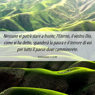 Picture 06 - Deuteronomio 11:25 RIV - Nessuno vi potrà stare a fronte; l’Eterno, il - Bible Verse Picture