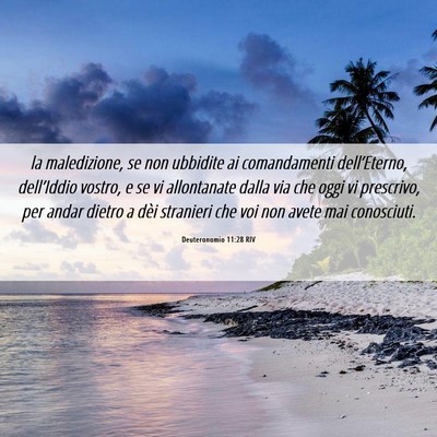 Picture 06 - Deuteronomio 11:28 RIV - la maledizione, se non ubbidite ai comandamenti - Bible Verse Picture