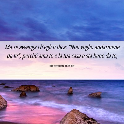 Picture 06 - Deuteronomio 15:16 RIV - Ma se avvenga ch’egli ti dica: “Non voglio - Bible Verse Picture
