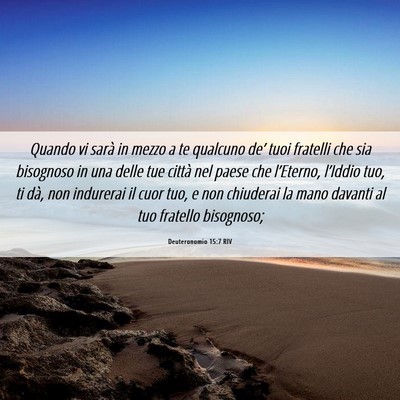 Picture 06 - Deuteronomio 15:7 RIV - Quando vi sarà in mezzo a te qualcuno de’ tuoi - Bible Verse Picture