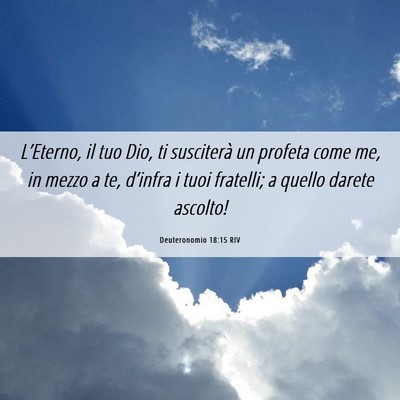 Picture 06 - Deuteronomio 18:15 RIV - L’Eterno, il tuo Dio, ti susciterà un profeta - Bible Verse Picture