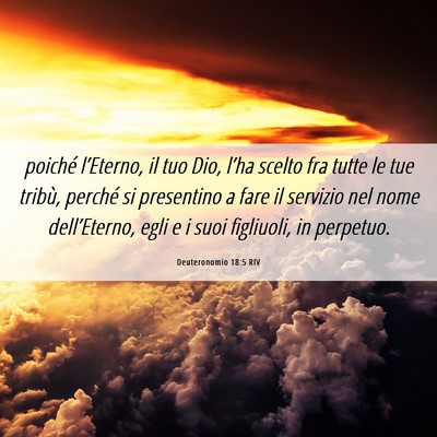 Picture 06 - Deuteronomio 18:5 RIV - poiché l’Eterno, il tuo Dio, l’ha scelto fra - Bible Verse Picture