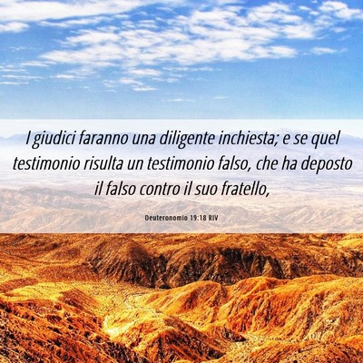 Picture 06 - Deuteronomio 19:18 RIV - I giudici faranno una diligente inchiesta; e se - Bible Verse Picture