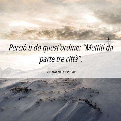Picture 06 - Deuteronomio 19:7 RIV - Perciò ti do quest’ordine: “Mettiti da parte - Bible Verse Picture