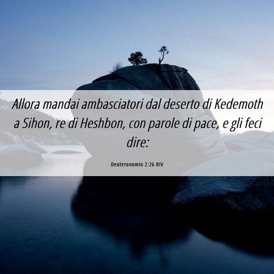 Picture 06 - Deuteronomio 2:26 RIV - Allora mandai ambasciatori dal deserto di - Bible Verse Picture