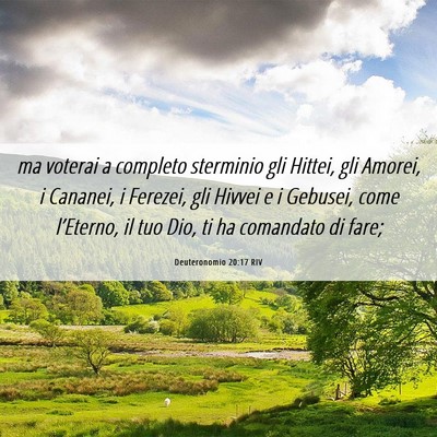 Picture 06 - Deuteronomio 20:17 RIV - ma voterai a completo sterminio gli Hittei, gli - Bible Verse Picture