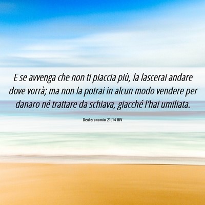 Picture 06 - Deuteronomio 21:14 RIV - E se avvenga che non ti piaccia più, la lascerai - Bible Verse Picture