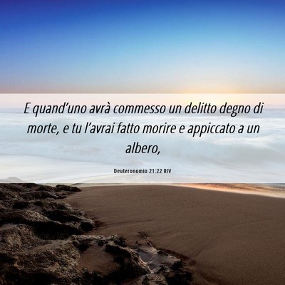 Picture 06 - Deuteronomio 21:22 RIV - E quand’uno avrà commesso un delitto degno di - Bible Verse Picture