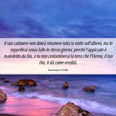 Picture 06 - Deuteronomio 21:23 RIV - il suo cadavere non dovrà rimanere tutta la - Bible Verse Picture
