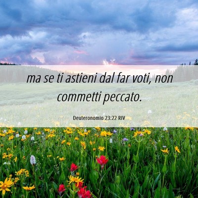 Picture 06 - Deuteronomio 23:22 RIV - ma se ti astieni dal far voti, non commetti - Bible Verse Picture