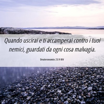 Picture 06 - Deuteronomio 23:9 RIV - Quando uscirai e ti accamperai contro i tuoi - Bible Verse Picture