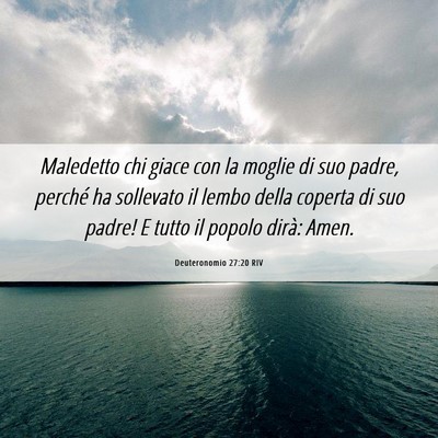 Picture 06 - Deuteronomio 27:20 RIV - Maledetto chi giace con la moglie di suo padre, - Bible Verse Picture