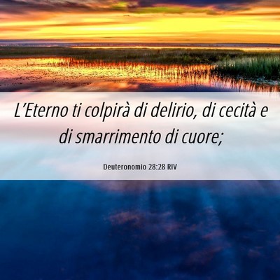 Picture 06 - Deuteronomio 28:28 RIV - L’Eterno ti colpirà di delirio, di cecità e - Bible Verse Picture