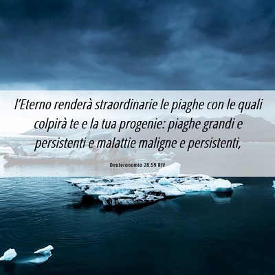 Picture 06 - Deuteronomio 28:59 RIV - l’Eterno renderà straordinarie le piaghe con - Bible Verse Picture