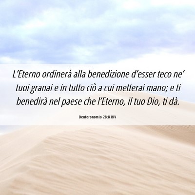Picture 06 - Deuteronomio 28:8 RIV - L’Eterno ordinerà alla benedizione d’esser - Bible Verse Picture
