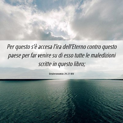 Picture 06 - Deuteronomio 29:27 RIV - Per questo s’è accesa l’ira dell’Eterno - Bible Verse Picture