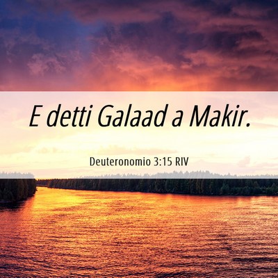 Picture 06 - Deuteronomio 3:15 RIV - E detti Galaad a - Bible Verse Picture