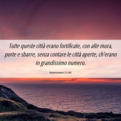 Picture 06 - Deuteronomio 3:5 RIV - Tutte queste città erano fortificate, con alte - Bible Verse Picture