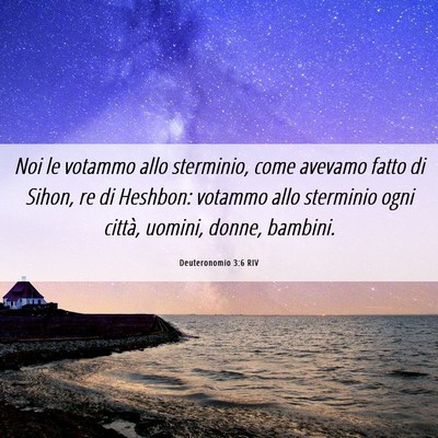 Picture 06 - Deuteronomio 3:6 RIV - Noi le votammo allo sterminio, come avevamo fatto - Bible Verse Picture
